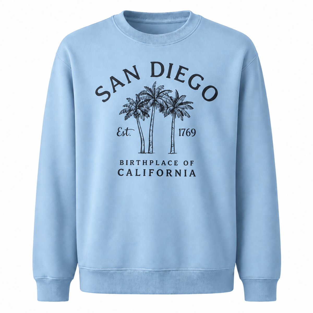 San Diego California Palm Trees Est. 1769 Sweatshirt