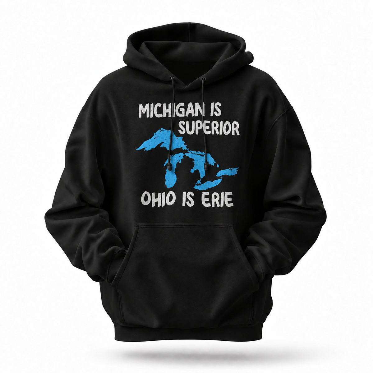 Michigan Is Superior Ohio Is Erie Great Lakes Hoodie