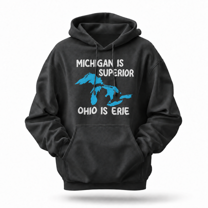 Michigan Is Superior Ohio Is Erie Great Lakes Hoodie