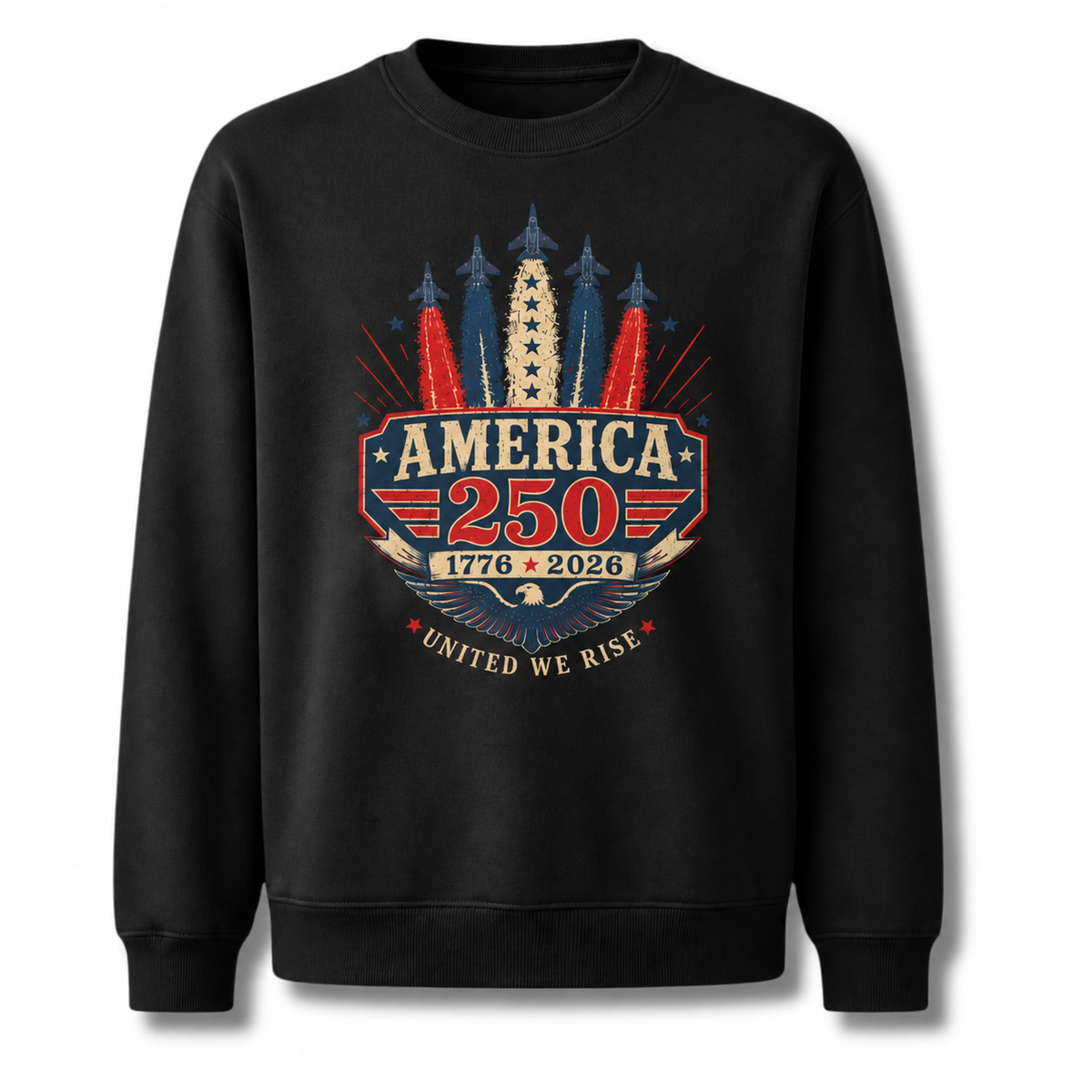 America 250 1776 2026 United We Rise Sweatshirt