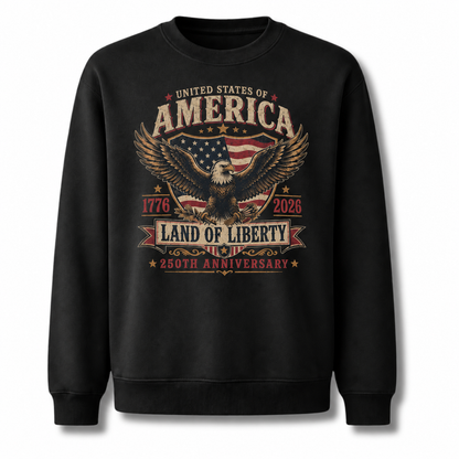 America Land Of Liberty 250th Anniversary Sweatshirt