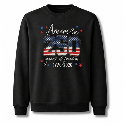 America 250 Years of Freedom 1776 2026 Sweatshirt