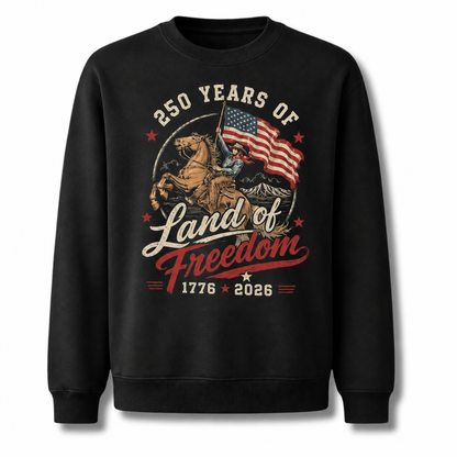America 250 Years Land of Freedom Sweatshirt