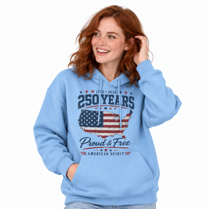 America 250 Years Proud And Free Hoodie