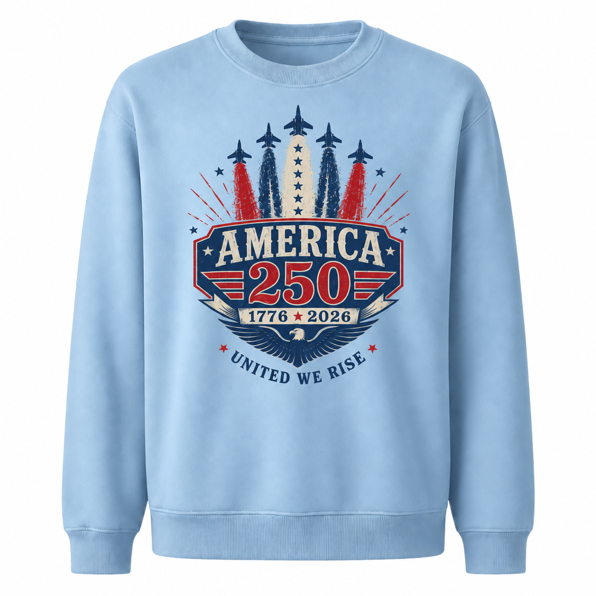 America 250 1776 2026 United We Rise Sweatshirt