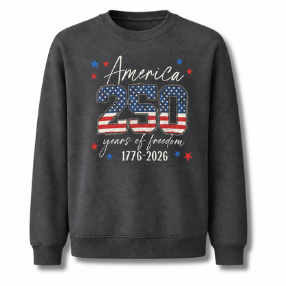 America 250 Years of Freedom 1776 2026 Sweatshirt