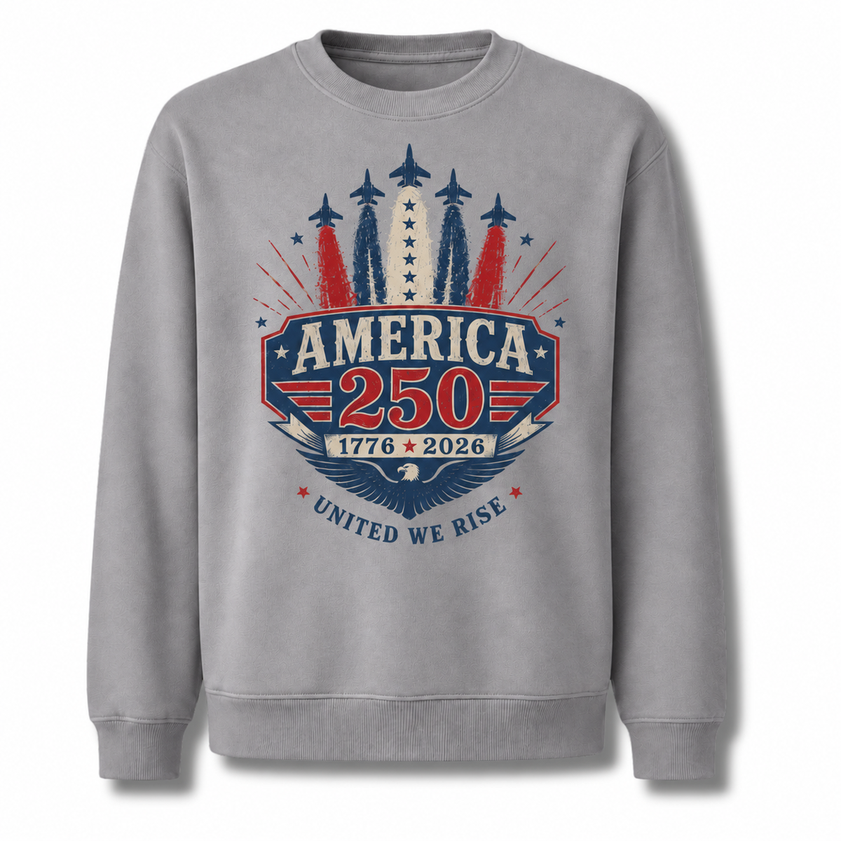 America 250 1776 2026 United We Rise Sweatshirt