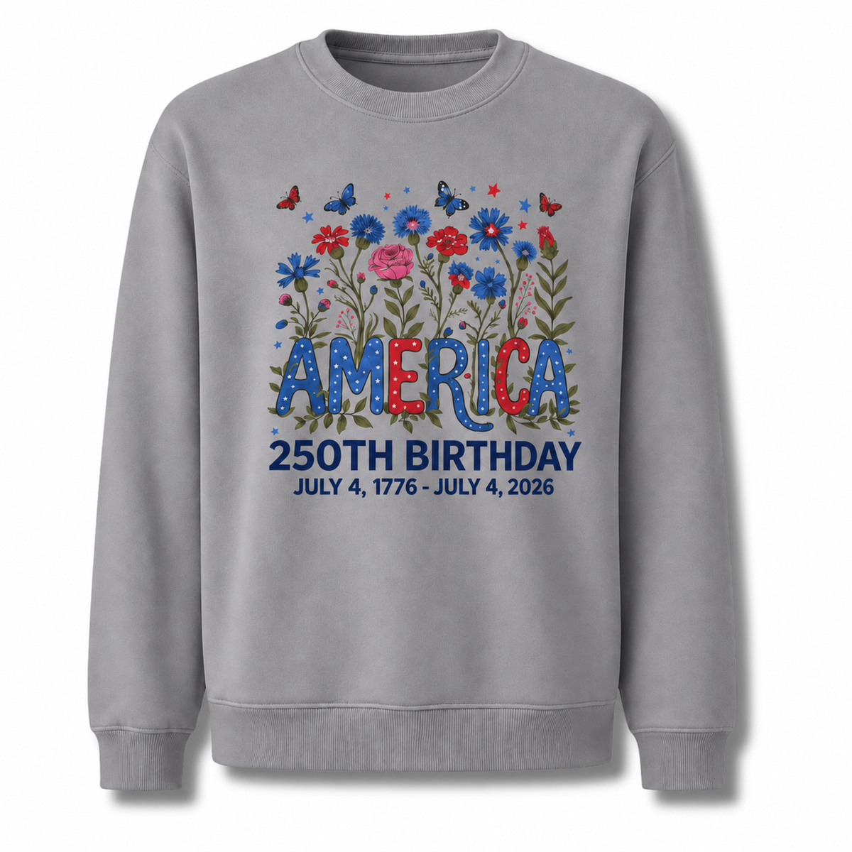 America 250th Birthday Floral July 4 Sweatshirt