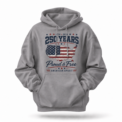 America 250 Years Proud And Free Hoodie