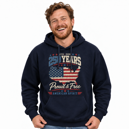 America 250 Years Proud And Free Hoodie