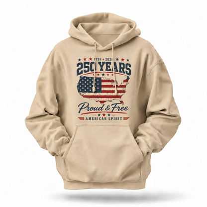 America 250 Years Proud And Free Hoodie