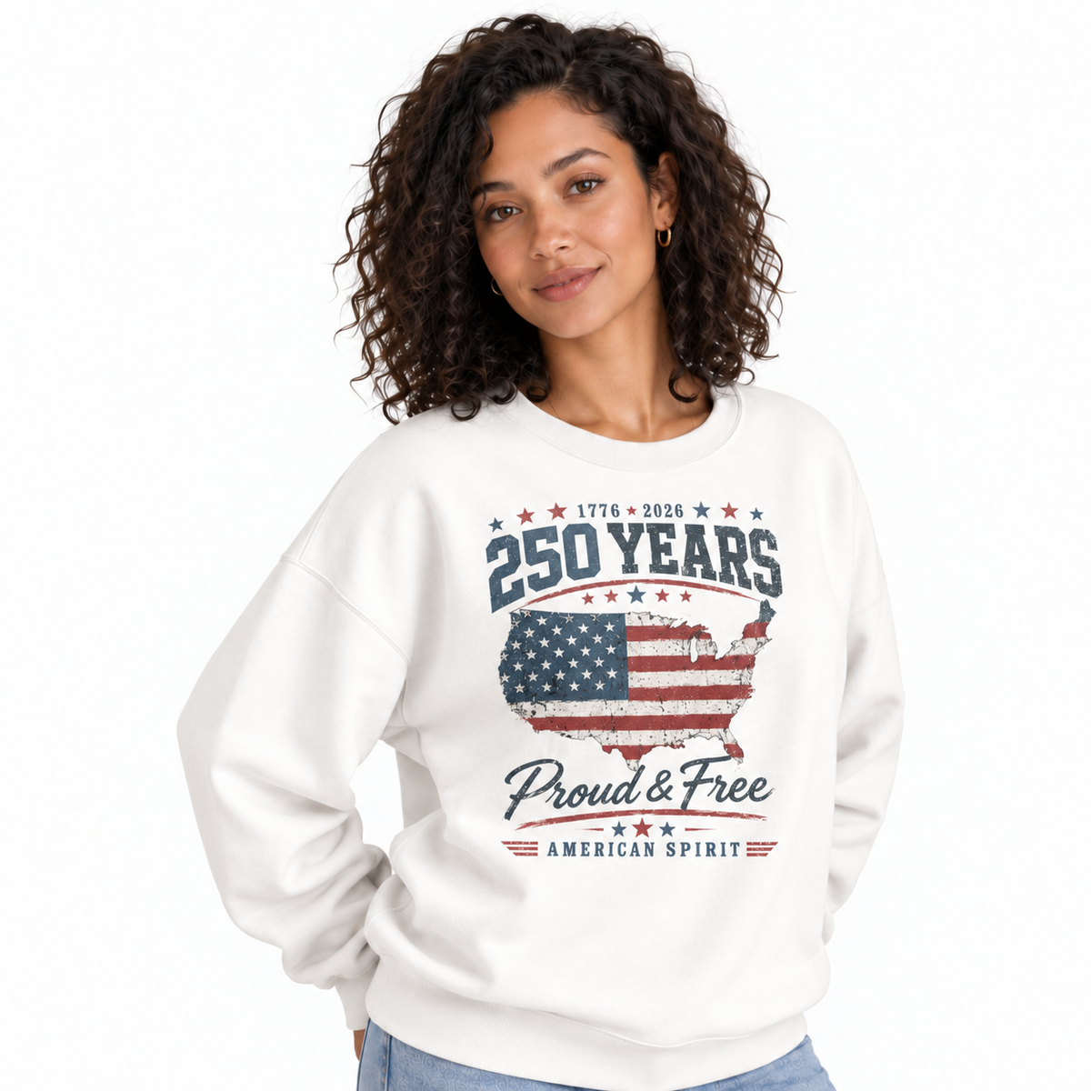 America 250 Years Proud and Free Sweatshirt